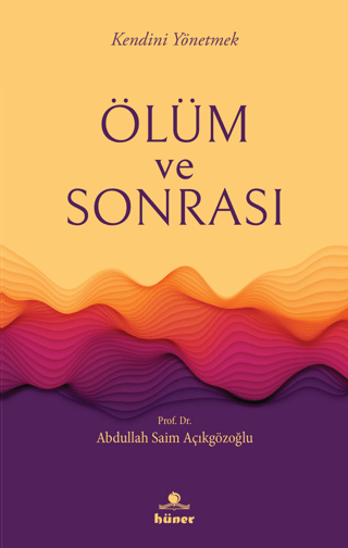 Ölüm ve Sonrası Abdullah Saim Açıkgözoğlu