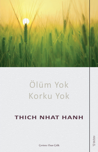 Ölüm Yok Korku Yok Thich Nhat Hanh