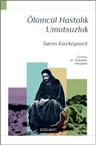 Ölümcül Hastalık Umutsuzluk Soren Kierkegaard