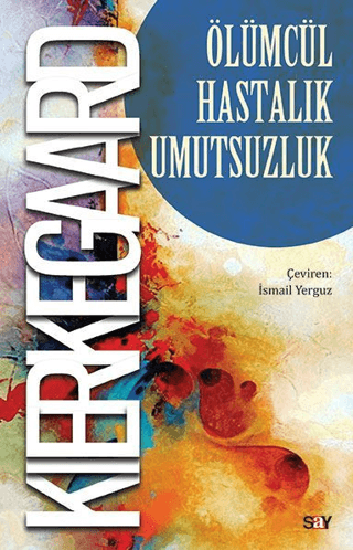 Ölümcül Hastalık Umutsuzluk Soren Kierkegaard