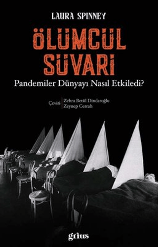 Ölümcül Süvari - Pandemiler Dünyayı Nasıl Etkiledi? Laura Spinney