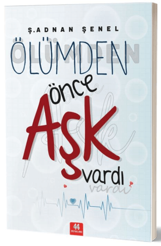 Ölümden Önce Aşk Vardı Ş. Adnan Şenel