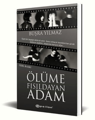 Ölüme Fısıldayan Adam - Özel Baskı Büşra Yılmaz