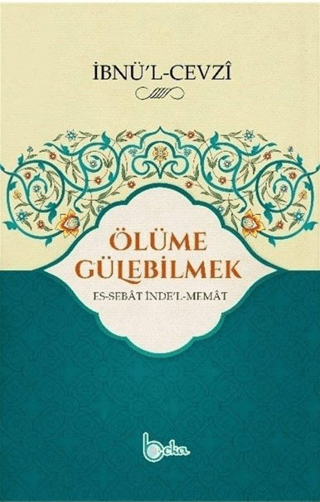 Ölüme Gülebilmek İbnü’l-Cevzi