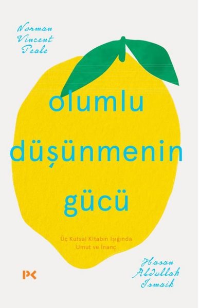 Olumlu Düşünmenin Gücü - Üç Kutsal Dinin Işığında Umut ve İnanç Hasan 