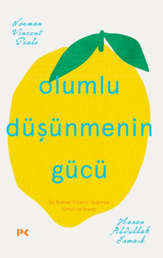 Olumlu Düşünmenin Gücü - Üç Kutsal Dinin Işığında Umut ve İnanç Hasan 