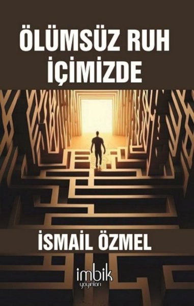 Ölümsüz Ruh İçimizde İsmail Özmel