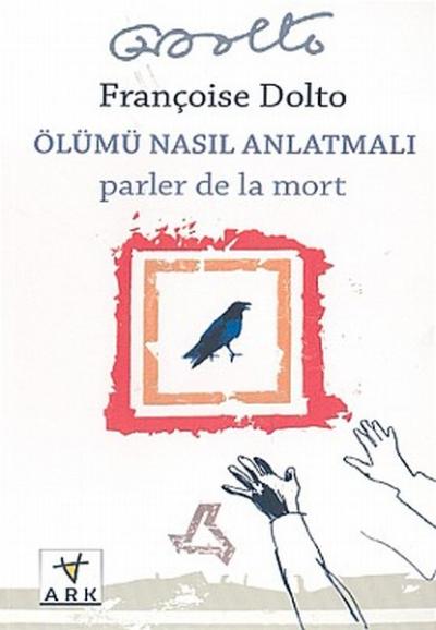 Ölümü Nasıl Anlatmalı Françoise Dolto