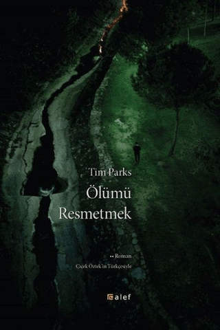 Ölümü Resmetmek Tim Parks