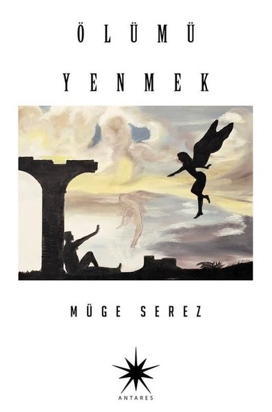 Ölümü Yenmek Müge Serez