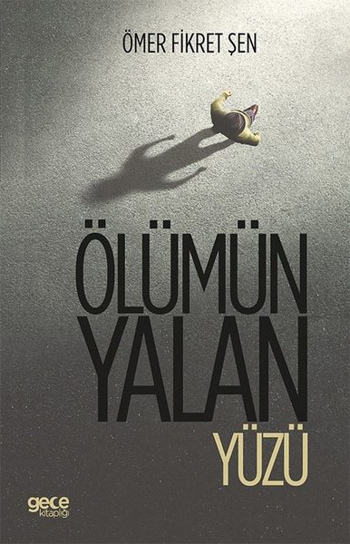 Ölümün Yalan Yüzü Ömer Fikret Şen