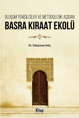 Oluşum Temsilciler ve Metodolojik Açıdan Basra Kıraat Ekolü Süleyman K