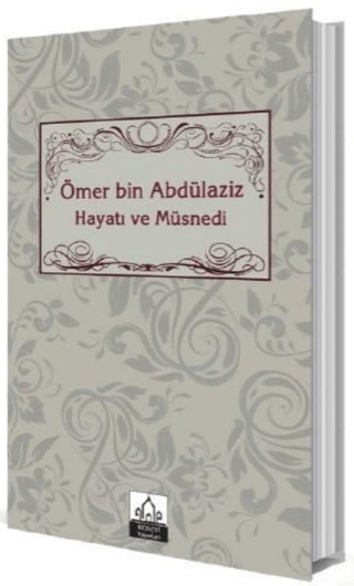 Ömer bin Abdülaziz Hayatı ve Müsnedi Ebrar Sönmez Demirel