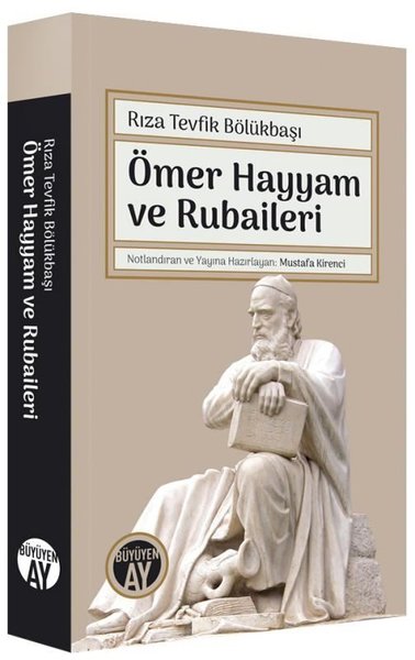 Ömer Hayyam ve Rubaileri Rıza Tevfik Bölükbaşı