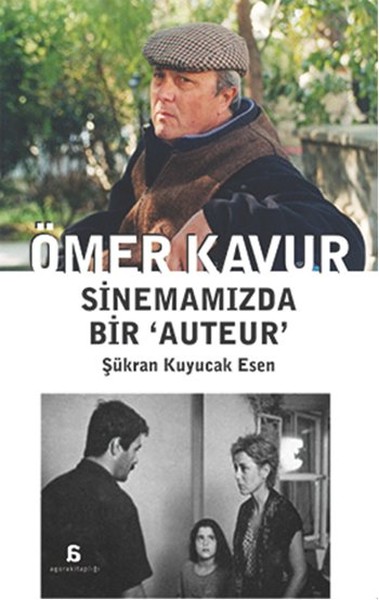 Ömer Kavur - Sinemamızda Bir Auteur %27 indirimli Şükran Kuyucak Esen