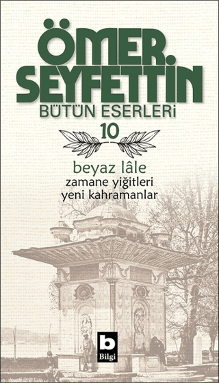 Beyaz Lale/Zamane Yiğitleri/Yeni Kahramanlar Ömer Seyfettin