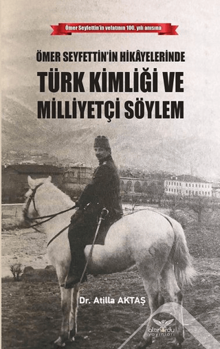 Ömer Seyfettin'in Hikayelerinde Türk Kimliği ve Milliyetçi Söylem Atil