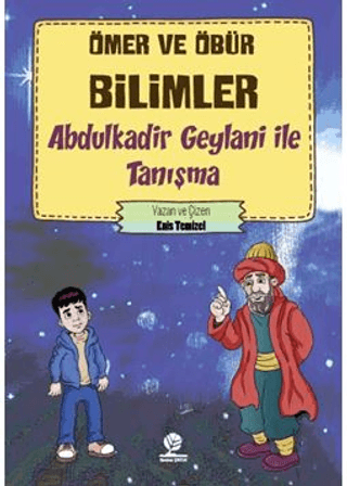 Ömer ve Öbür Bilimler - Abdulkadir Geylani İle Tanışma Enis Temizel