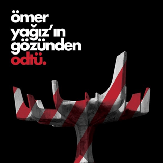 Ömer Yağız'ın Gözünden Odtü Kolektif