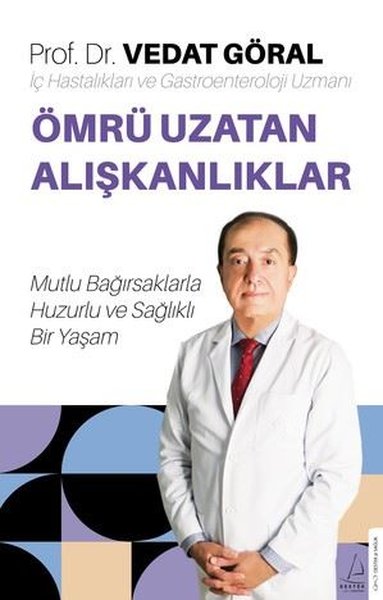 Ömrü Uzatan Alışkanlıklar - Mutlu Bağırsaklarla Huzurlu ve Sağlıklı Bi