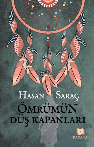 Ömrümün Düş Kapanları Hasan Saraç