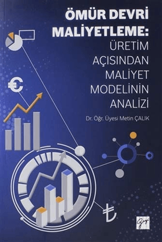 Ömür Devri Maliyetleme: Üretim Açısından Maliyet Modelinin Analizi Met