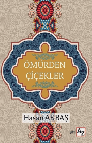 Ömürden Çiçekler Hasan Akbaş