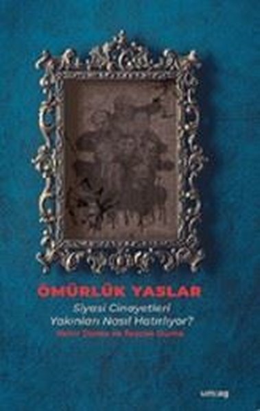 Ömürlük Yaslar - Siyasi Cinayetleri Yakınları Nasıl Hatırlıyor? Nehir 