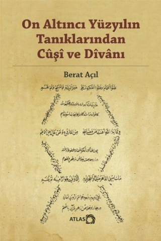 On Altıncı Yüzyılın Tanıklarından Cuşi ve Divanı Berat Açıl