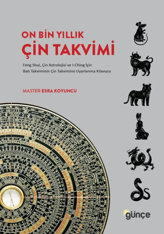 On Bin Yıllık Çin Takvimi: Feng Shui Çin Astrolojisi ve I-Ching İçin B