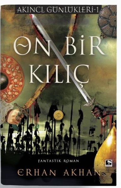 On Bir Kılıç - Akıncı Günlükleri 1 Erhan Akhan