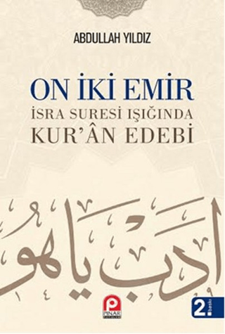 On İki Emir İsra Suresi Işığında Kur\'an Edebi Abdullah Yıldız