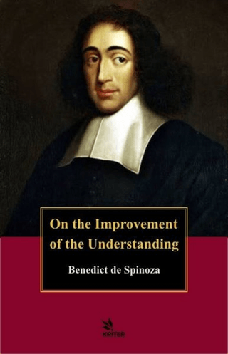 On the Improvement of the Understanding Benedict de Spinoza