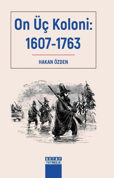 On Üç Koloni: 1607-1763 Hakan Özden