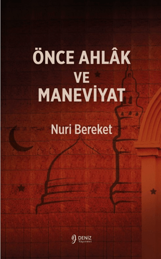 Önce Ahlak ve Maneviyat Nuri Bereket