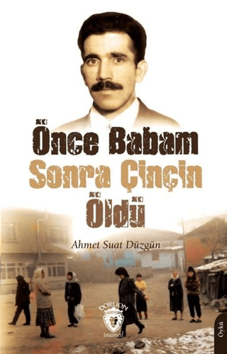 Önce Babam Sonra Çinçin Öldü Ahmet Suat Düzgün