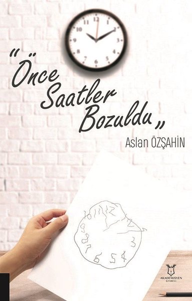 Önce Saatler Bozuldu Aslan Özşahin