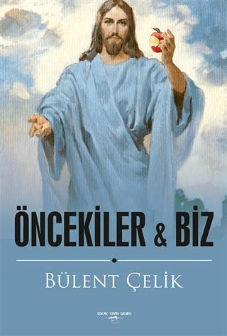 Öncekiler ile Biz Bülent Çelik