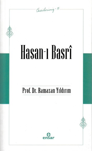 Öncülerimiz 15 - Hasan-ı Basri Ramazan Yıldırım