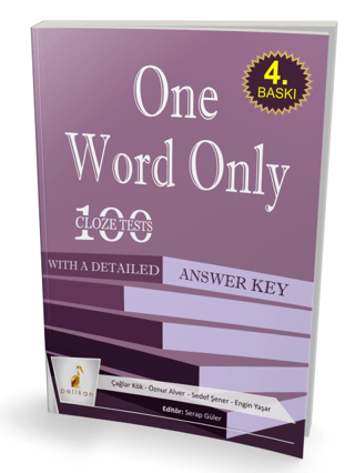 One Word Only: 100 Cloze Tests With a Detailed Answer Key Çağlar Kök