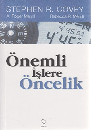 Önemli İşlere Öncelik Stephen R. Covey