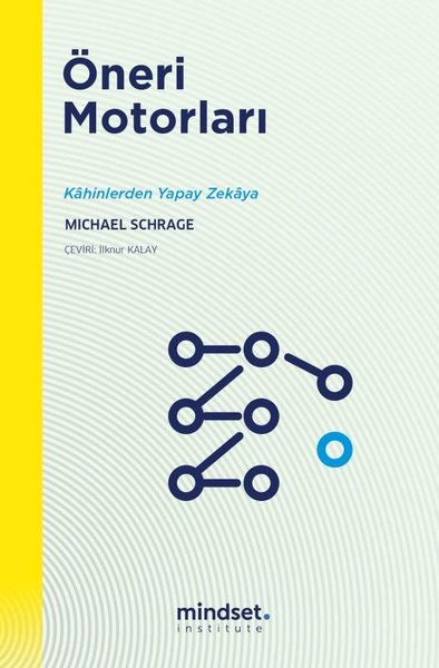 Öneri Motorları - Kahinlerden Yapay Zekaya Michael Schrage