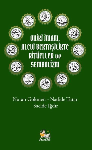 Oniki İmam Alevi Bektaşilikte Ritüeller ve Sembolizm Nadide Tutar