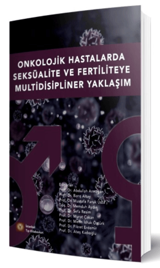 Onkolojik Hastalarda Seksüalite Ve Fertiliteye Multidisipliner Yaklaşı