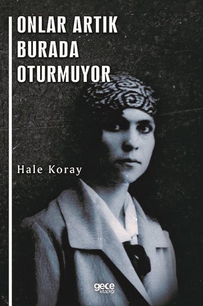 Onlar Artık Burada Oturmuyor Hale Koray