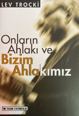 Onların Ahlakı ve Bizim Ahlakımız Lev Troçki