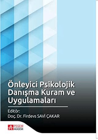 Önleyici Psikolojik Danışma Kuram ve Uygulamaları Firdevs Savi Çakar