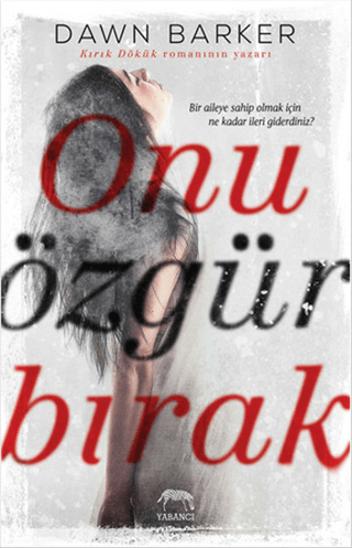 Onu Özgür Bırak Dawn Barker