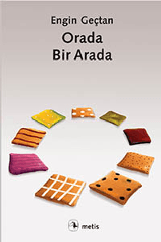 Orada, Bir Arada Engin Geçtan