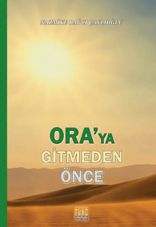 Ora'ya Gitmeden Önce Nazmiye Bağcı Çaylıoğlu